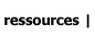 ressources
