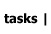 tasks